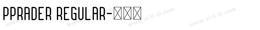pprader regular字体转换